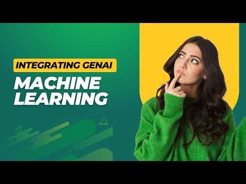 How to Integrate GenAI & Machine Learning: The Complete AI Lifecycle Guide