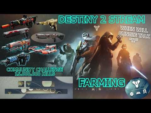 DESTINY 2 STREAM | COMMUNITY CHALLENGE 15.000.000 KILLS | WHEN WILL BUNGIE TALK !?