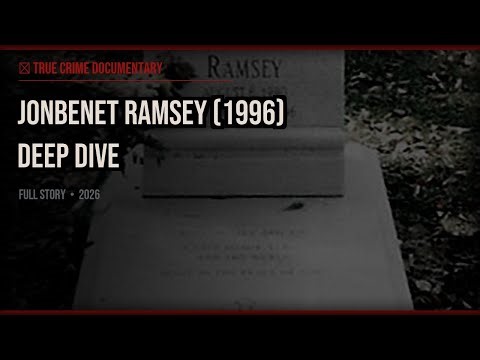 JonBenet Ramsey (1996) | True Crime Deep Dive