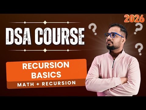 DSA #8 | Math and Recursion | Recursion Basics - Base Case, Call Stack