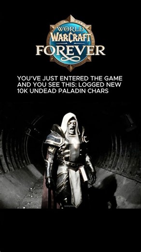 You’ve just entered to WoW Forever and you see this: Logged new 10k Undead Paladin chars!🤣