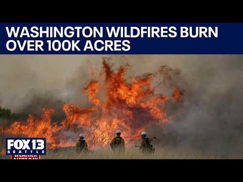 Wildfires are burning over 100K acres in WA
