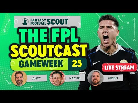 THE FPL SCOUTCAST! 🚨 | GAMEWEEK 25 | Fantasy Premier League Tips 2025/26
