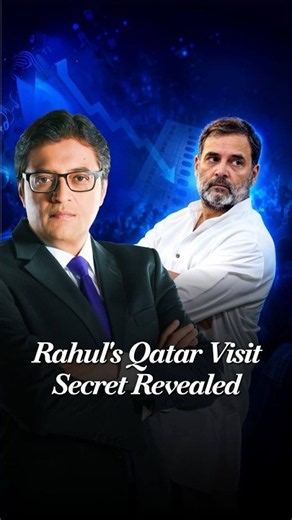 Arnab Goswami Exposes Foreign Media Double Standards Over Indian Democracy and Rahul's Qatar Visits
