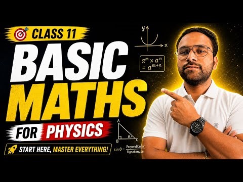 Basic Mathematics for Physics 🔥 Class 11 | JEE & NEET 2028 Foundation (Starts Here)