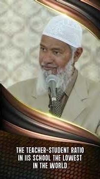 The Teacher Student Ratio in IIS School the Lowest in the World - Dr Zakir Naik