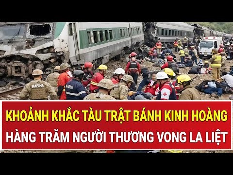 Bản tin thời sự: Khoảnh khắc tàu trật bánh kinh hoàng, hàng trăm người thương vong la liệt