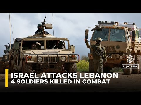 Israel says four soldiers killed, two wounded in combat in southern Lebanon