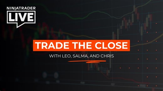 NinjaTrader Live | Trade the Close with Leo, Xy, and Joey (3/9/26)