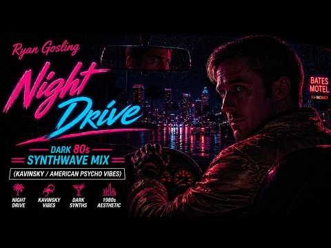 𝗗𝗔𝗥𝗞 𝟴𝟬𝗦 𝗦𝗬𝗡𝗧𝗛𝗪𝗔𝗩𝗘 𝗠𝗜𝗫 // Ryan Gosling Night Drive (Kavinsky / American Psycho Vibes)