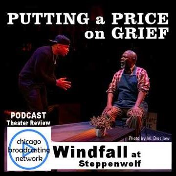 WINDFALL at Steppenwolf Chicago a Podcast Theater Review