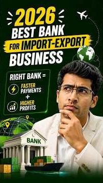 Best Bank for Import-Export Business (2026) Right Bank = Faster Payments + Higher Profits