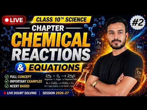 🔴 LIVE: Class 10 Science | Chemical Reactions & Equations 💥 | Chapter 1 | Start From Zero 🚀 | PART 2