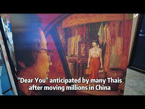 'Dear You' anticipated by many Thais after moving millions in China