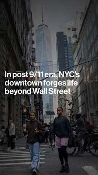 In Post 9/11 Era, NYC's Downtown Forges Life Beyond Wall Street