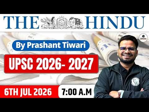 The Hindu Analysis | 6th July 2026 | The Hindu Newspaper - Practice Questions | Prashant Sir