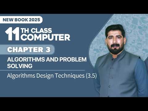 11th Class Computer Chapter 2 | Algorithms Design Techniques 3 5 | Class 11th Computer New Book 2025