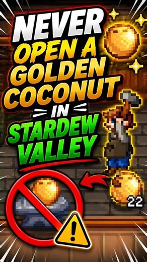 Never Open Golden Coconuts In Stardew Valley.
