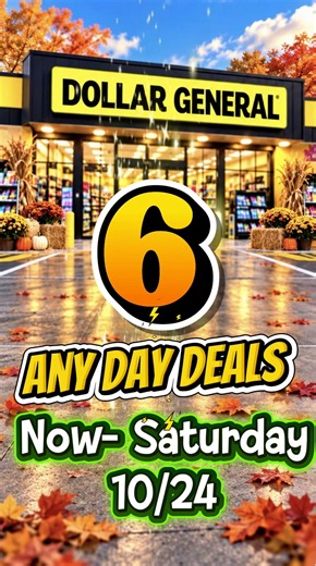 6 Any Day Deals at Dollar General — Saturday October 24