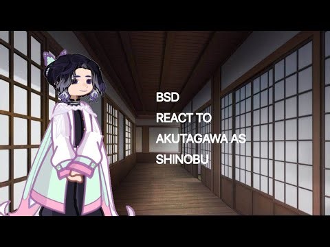 [ BSD REACT TO AKUTAGAWA AS SHINOBU ] W.I.P [ Check Disc ] NOT OG! 2X speed 
