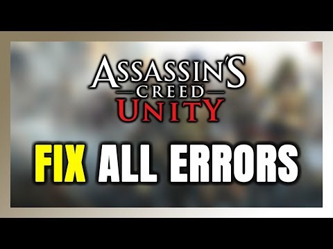 How to FIX Assassin's Creed Unity All Errors