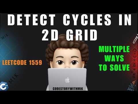 Detect Cycles in 2D Grid | Multiple Ways to Solve | Simplified Explanation | Leetcode 1559 | MIK