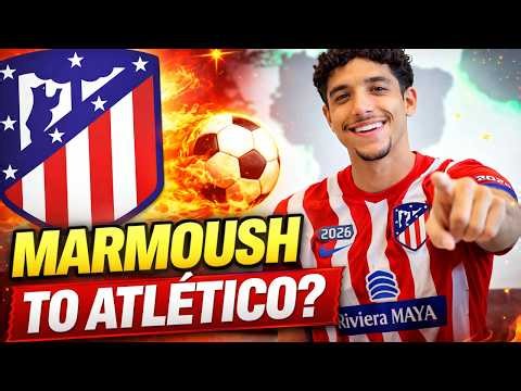 🚨 ATLÉTICO MADRID TARGET SHOCK MOVE FOR OMAR MARMOUSH!