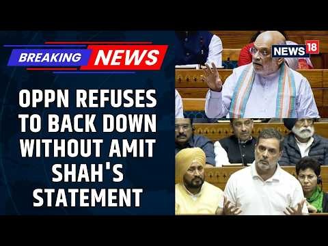 Parliament Deadlock Deepens as Opposition Demands Amit Shah's Statement | BJP | NDA | News18