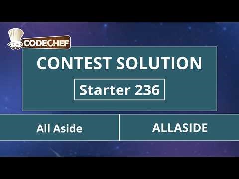 All Aside | ALLASIDE | Starter 236 | CodeChef Official Solution