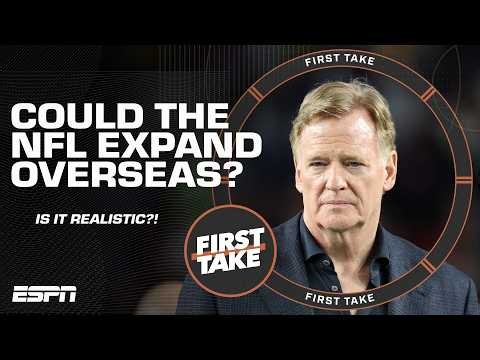 Is the NFL expanding internationally realistic and sustainable? | First Take