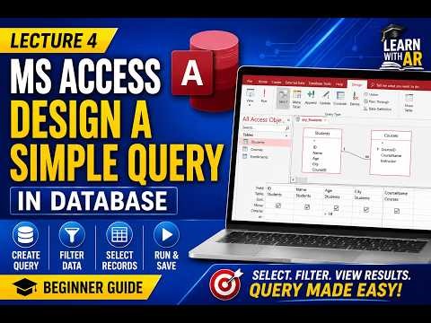 MS Access Lecture 4 | Design a Simple Query