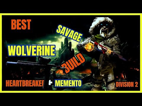 Best Savage Wolverine Build in The Division 2 🔥 Heartbreaker + Memento Survivability & Damage