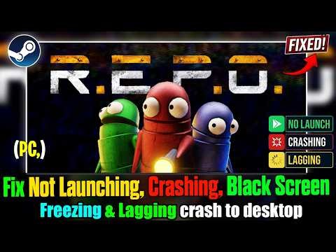 Fix R.E.P.O. Crash, Not Launching, Crash to Desktop & Black Screen, Freezing