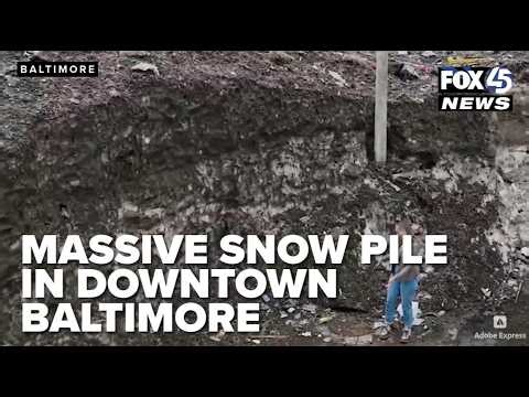 Massive snow pile still sitting in Downtown Baltimore: 'It looks like a war zone'
