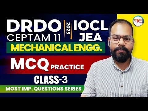 DRDO CEPTAM 11 & IOCL JEA 2025 | Mechanical Engineering MCQ Practice | Class-3 | By Vivek Sir