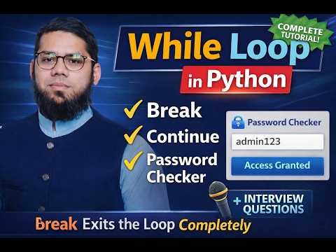 Master While Loop in Python | Break, Continue + Real Example Project
