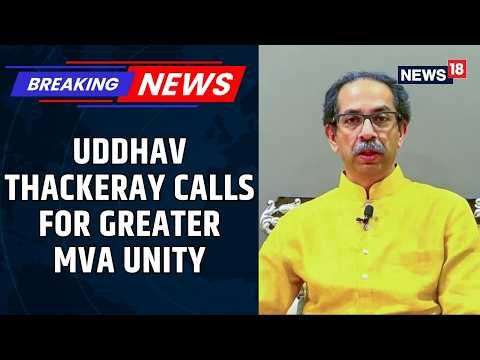 Uddhav Thackeray Pushes for MVA Unity At Crucial Alliance Meeting Amid Party Turmoil | News18