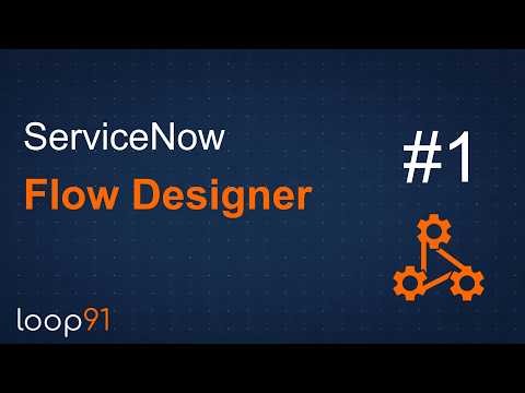 ServiceNow Flow Designer Tutorial #1: Introduction, Anatomy, and Your First Flow