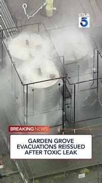 Garden Grove evacuations reissued after toxic leak
