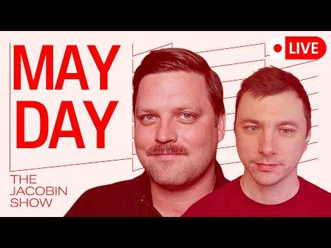 Jacobin May Day Live Stream