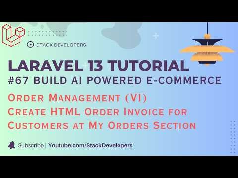 Laravel 13 Tutorial | Order Management (VI) | Create HTML Order Invoice for Customers | Part 67