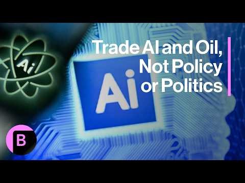 Trade AI and Oil, Not Policy or Politics: Market Analysis