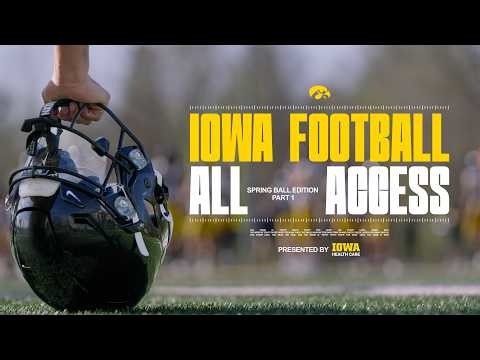 Iowa Football – Spring All-Access | Part 1