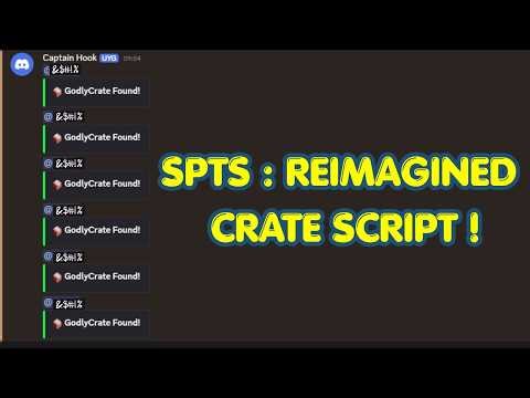 SPTS - REIMAGINED auto crate farm,webhook notification by discord script