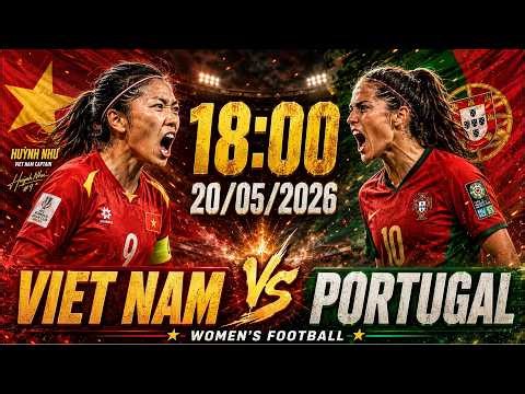 🔴 VIETNAM vs PORTUGAL Full Match | Huỳnh Như Faces Her Portuguese Rivals in Ultimate Showdown