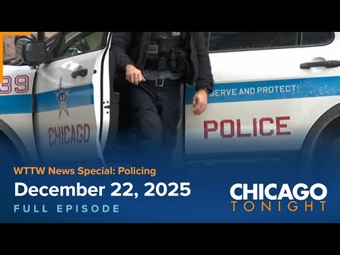 Dec. 22, 2025 Full Episode – Chicago Tonight