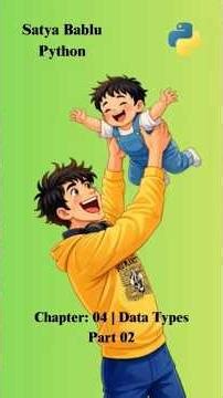 04 Data Types | Part 2 | Satya Bablu Python | Python Series | String, Int, Float & More