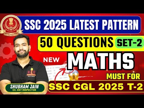 SSC Maths 2025–26 | Latest Top 50 Most Important Questions (Set-2) | Must for CGL T-2 by Shubham Sir