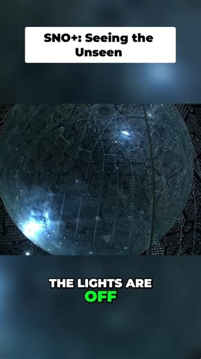 SNO+ Particle Detector Seeing the Invisible Flash #ghostparticles