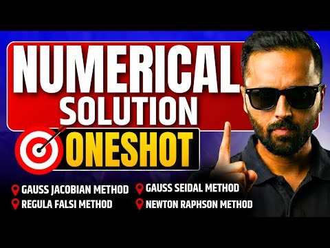 Numerical Solution | One Shot | Gauss Jacobi, Gauss Seidal, Regula Falsi & Newton Raphson Methods